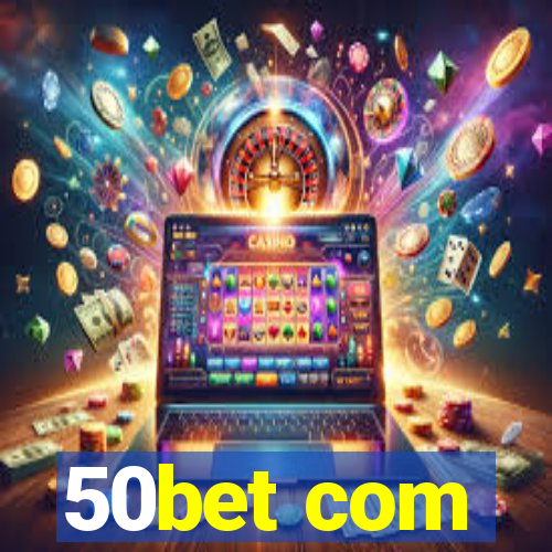 50bet com